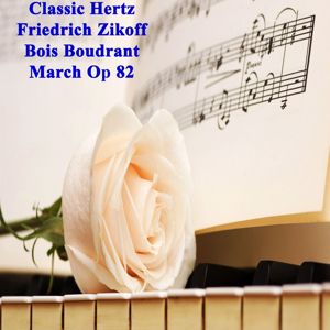 Classic Hertz: Bois Boudrant March, Op. 82