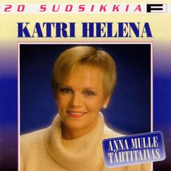 Katri Helena: Laulu jää - the Best Friend I Ever Had