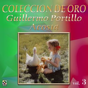 Guillermo Portillo Acosta: Colección De Oro: Cuentos Infantiles, Vol. 3