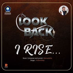 Prithwi Bhat & Hamsalekha: I Rise (From "Look Back")