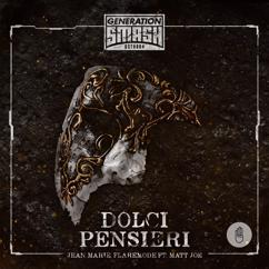 Jean Marie, Flaremode, Matt Joe: Dolci pensieri (feat. Matt Joe)