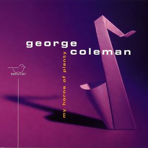 George Coleman: My Horns of Plenty
