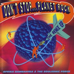 Afrika Bambaataa, The Soulsonic Force, 808 State: Don't Stop..Planet Rock (feat. 808 State) (Planet Rock 2000 Mix)