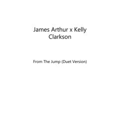 James Arthur x Kelly Clarkson: From The Jump (Duet Version)