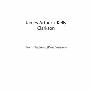James Arthur x Kelly Clarkson: From The Jump (Duet Version)