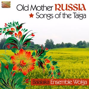 Balalaika Ensemble Wolga: Balalaika Ensemble Wolga: Songs of the Taiga