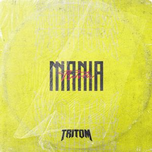Tritom: Mania