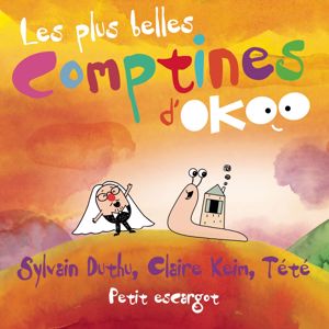 Sylvain Duthu & Claire Keim feat. Tété: Petit escargot (Les plus belles comptines d'Okoo)