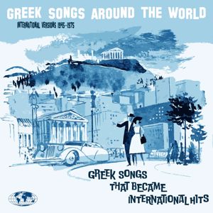 Various Artists: Greek Songs Around the World, That Became International Hits