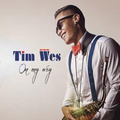 Tim Wes: Just Wanna Make You Proud