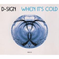 D-Sign: When It's Cold (Extended Club Mix)