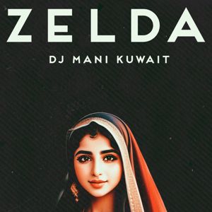 Dj Mani Kuwait: Zelda