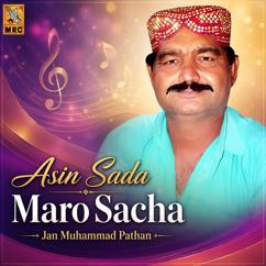 Jan Muhammad Pathan: Asin Sada Maro Sacha