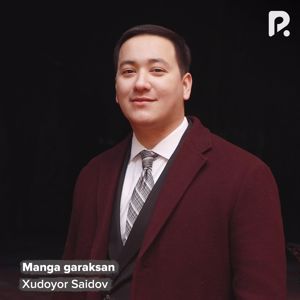 Xudoyor Saidov: Manga garaksan