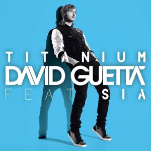 David Guetta: Titanium (feat. Sia)