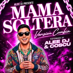 aLee DJ: Madre Soltera (Coscu Version)