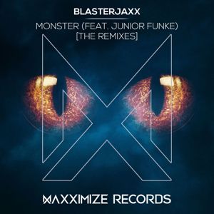 Blasterjaxx: Monster (feat. Junior Funke) (The Remixes)