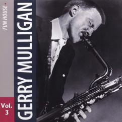 Gerry Mulligan & The Gerry Mulligan Quartet: Gerry Mulligan Vol. 3