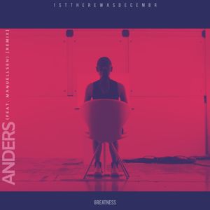 1stTHEREWASDECEMBR: ANDERS (feat. Manuellsen) (Remix)