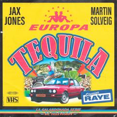 Jax Jones, Martin Solveig, RAYE, Europa: Tequila