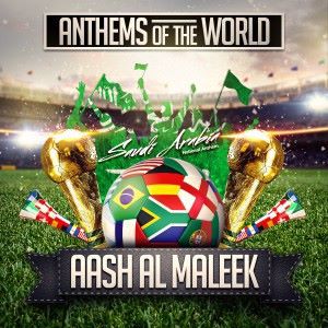 Anthems of the World: Aash Al Maleek