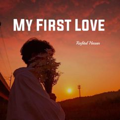 Rafitul Hasan: My First Love