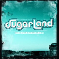 Sugarland: Just Might (Make Me Believe) (Album Version)