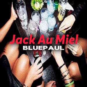 BluePaul: Jack Au Miel (Prod. By Yangy)
