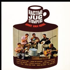 Dave Van Ronk, The Ragtime Jug Stompers: You's A Viper