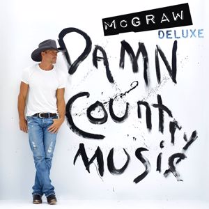 Tim McGraw: Damn Country Music (Deluxe Edition)