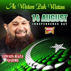Owais Raza Qadri: Ae Watan Pak Watan