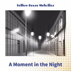 Yellow House Melodies: A Moment in the Night