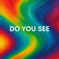Gary Wyman Brent: Do You See