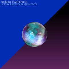 Robert Carpenter: A Few Precious Moments