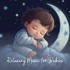 Relaxing Music For Kids: Relaxing Music for Babies