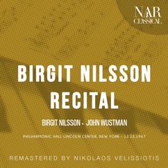 Birgit Nilsson & John Wustman: Birgit Nilsson Recital