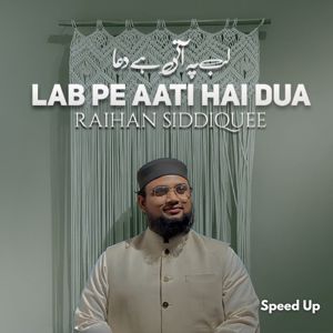 Raihan Siddiquee: Lab Pe Aati Hai Dua