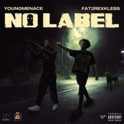 YoungMenace & Fat2rexkless: No Label