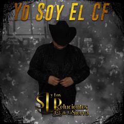 SL y Los Relucientes De La Sierra: Yo Soy El CF