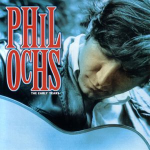 Phil Ochs: The Early Years