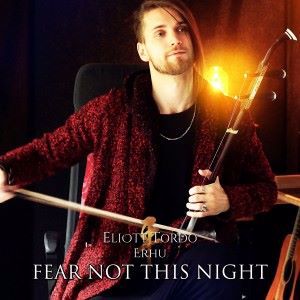 Eliott Tordo Erhu: Fear Not This Night