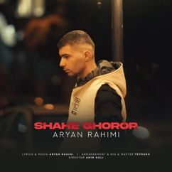 Aryan Rahimi: Shahe Ghoror