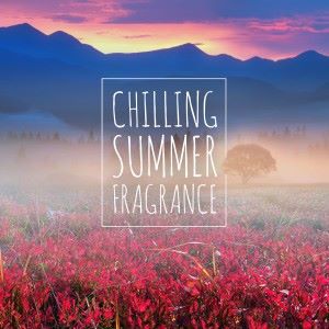 Various Artists: Chilling Summer Fragrance