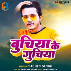 Sachin Singh: Buchiya Ke Guchiya