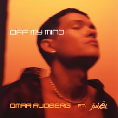 Omar Rudberg, Jubël: Off My Mind (feat. Jubël)