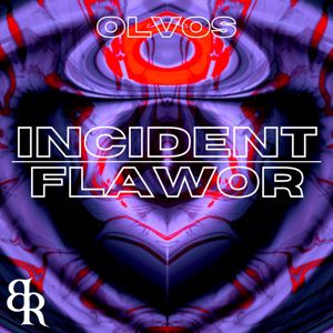 OLVOS: INCIDENT FLAWOR