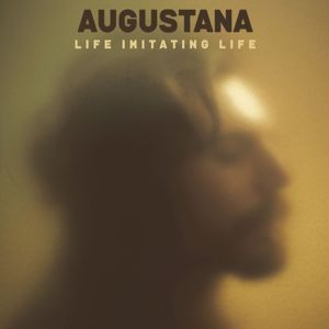 Augustana: Life Imitating Life