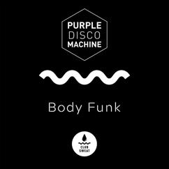 Purple Disco Machine: Body Funk (Extended Mix)