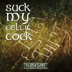 Fuimadane: Suck My Celtic Cock
