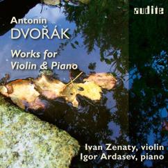 Ivan Zenaty & Igor Ardasev: Dvořák: Works for Violin & Piano